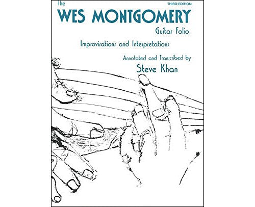 The Wes Montgomery Guitar Folio: Improvisations and Interpretations