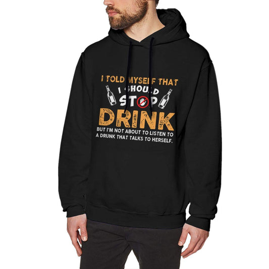 ROUND Mens I Told Myself That I Should Stop Drinking Humor Novelty Sarcasm Funny Black S Hoodie Sweatshirt